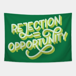 Rejection = Opportunity Tapestry