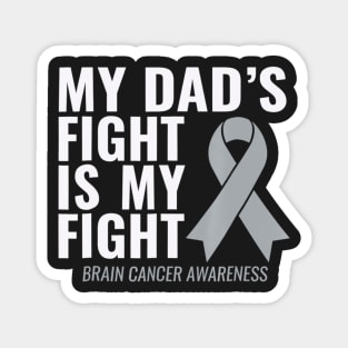 My Dads Fight Is My Fight Brain Cancer Awareness Magnet