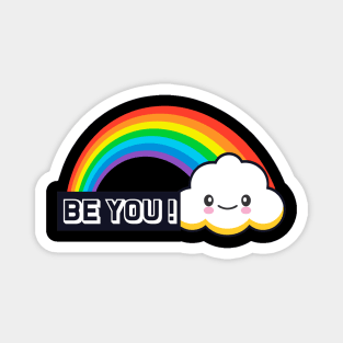 Be You- Rainbow Pride design Magnet