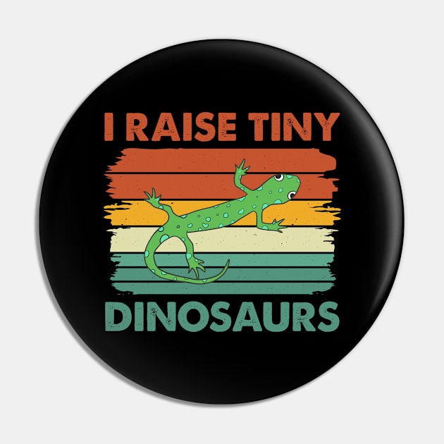 I Raise Tiny Dinosaurs Cute Reptile Funny Lizard Lover Pin by HenryClarkeFashion