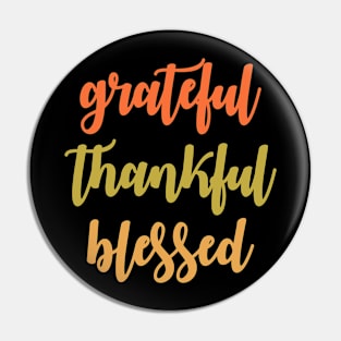 Thankful Grateful Blessed - Thanksgiving Day Gift Christmas Gift Pin