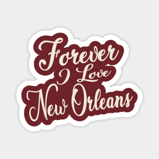 Forever i love New Orleans Magnet