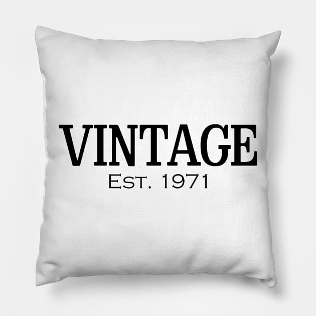 Vintage Est 1971 - Born in 1971 Birthday Gift Pillow by silentboy