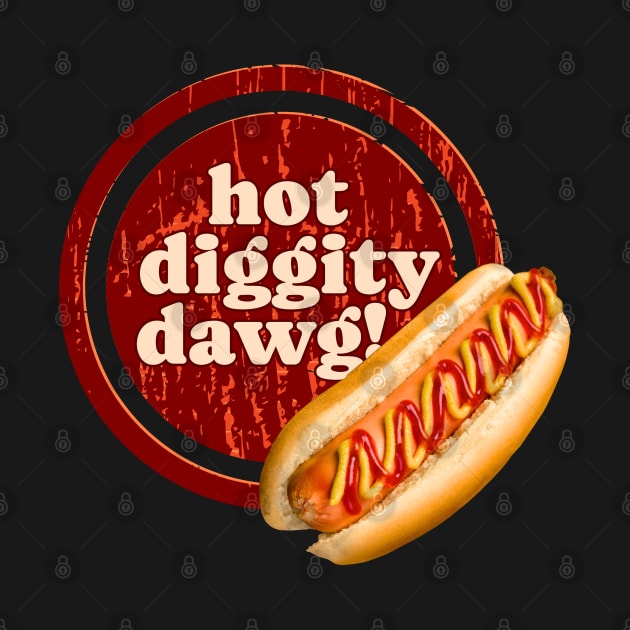 Hot Diggity Dawg, It's a Hotdog! by Flourescent Flamingo