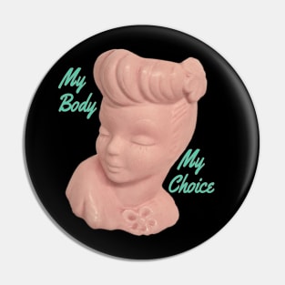 My body my choice Pin