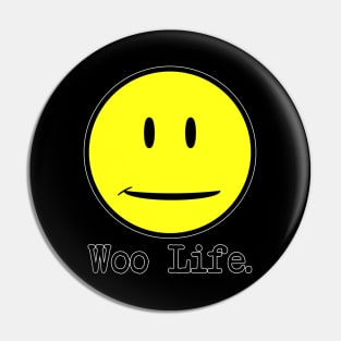 Woo Life (Front Design) Pin