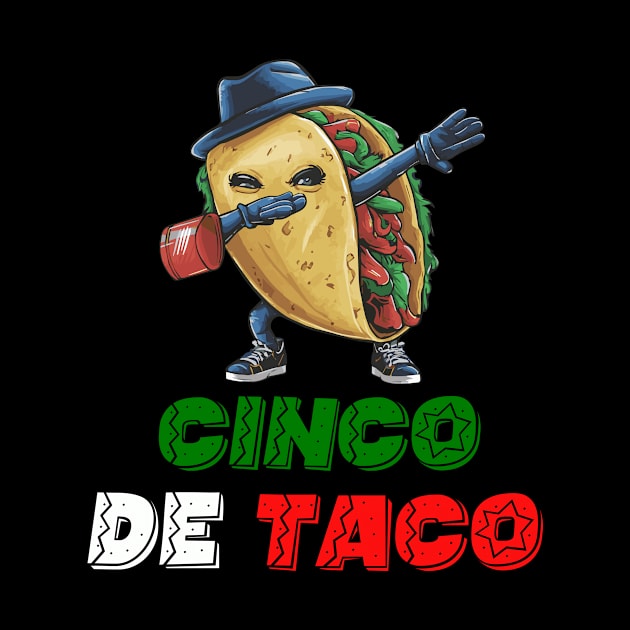 Funny Taco Cinco de Mayo Mexican Fiesta Cinco De Taco by tee-Shirter