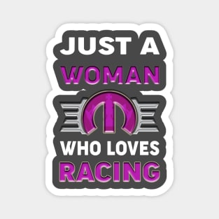 Just a woman who loves racing Magnet