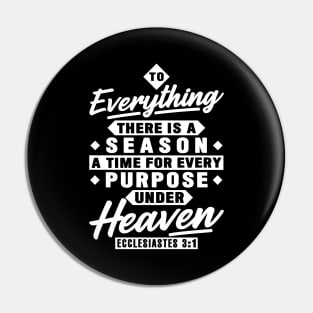 Ecclesiastes 3:1 To Everything There Is A Season Pin