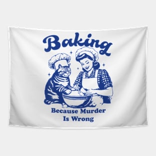 Baking Because Murder Is Wrong Women Baking With Cat Tapestry