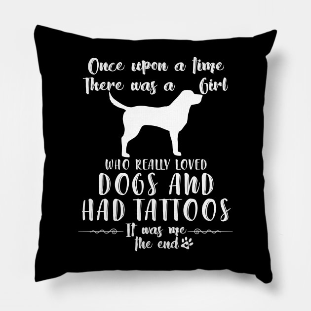 I'M A Girl Who Really Loved Labrador & Had Tatttoos Pillow by mlleradrian