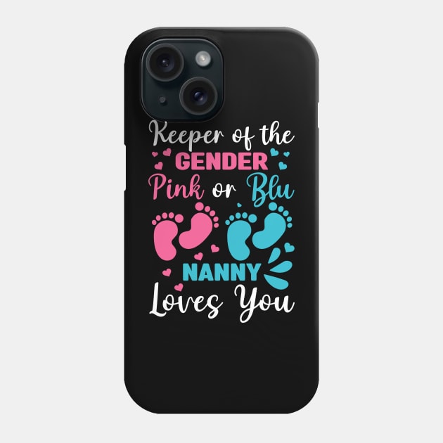 Keeper Of The Gender Nanny Loves You Baby Shower Family Phone Case by cyryley