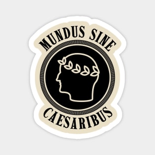mundus-sine-caesaribus Magnet