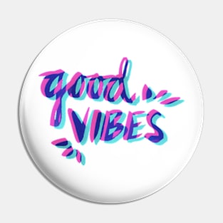 Good Vibes Pin