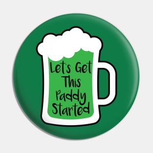 Paddy Started St Patricks Day Pin