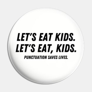 Punctuation Saves Lives Let’s Eat Kids - Funny Grammar Pin