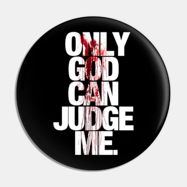 Only God Can Judge Me Pin by SAN ART STUDIO 