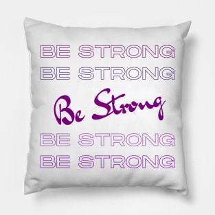 Be Strong Pillow