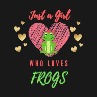 Just a Girl Who Loves Frogs T-Shirt