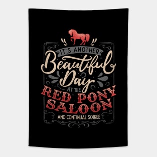 It's another beautiful day at the red pony saloon and continual soiree Tapestry