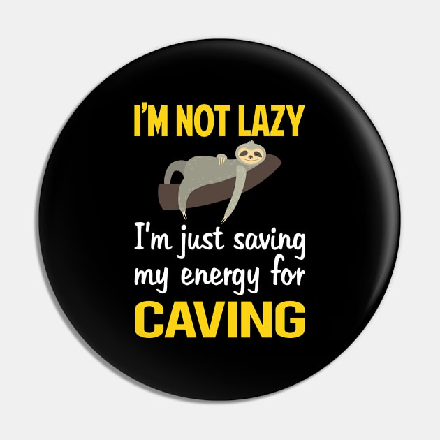 Funny Lazy Caving Caver Spelunking Spelunker Speleology Pin by blakelan128