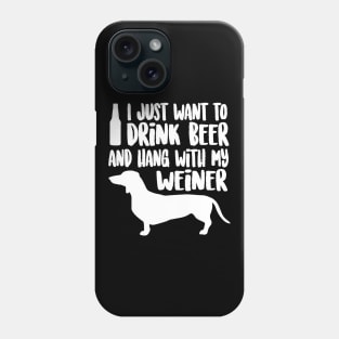 WEINER DOG TSHIRT Drink Beer  Hang With My Weiner Phone Case