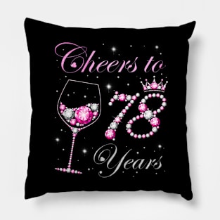 Cheers to 78 Years Old 78th Birthday Party Women Queen Pillow