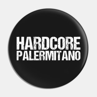 Hardcore Palermitano Pin