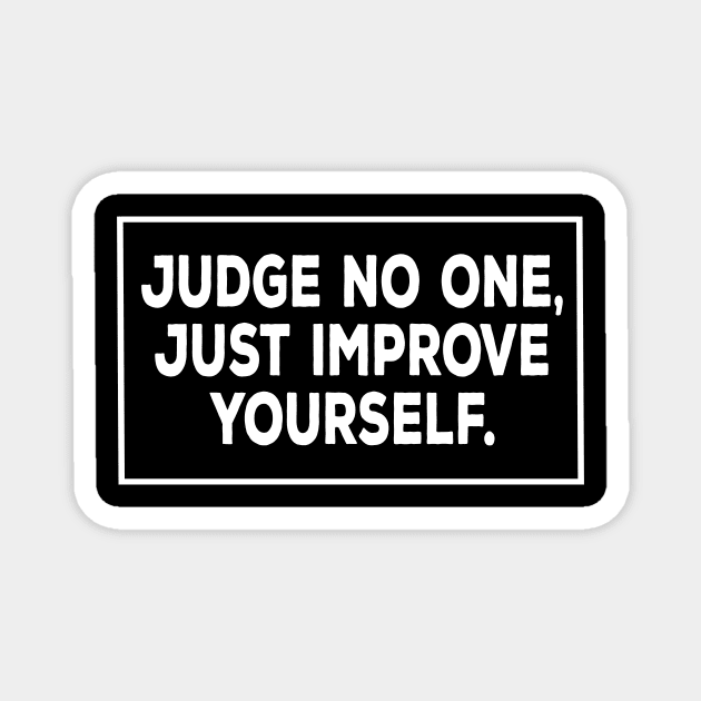 No judge motivational t-shirt gift idea Magnet by MotivationTshirt