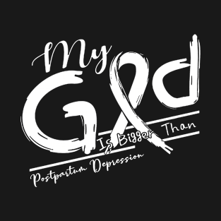 Postpartum Depression Awareness My God Is Stronger - In This Family No One Fights Alone T-Shirt