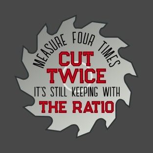 Funny Handyman Cut Twice T-Shirt