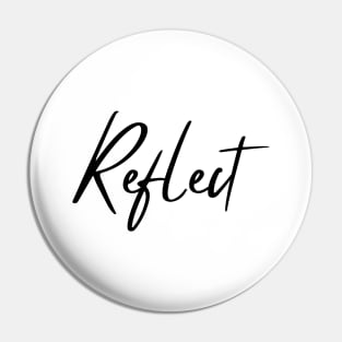 Reflect. A Self Love, Self Confidence Quote. Pin