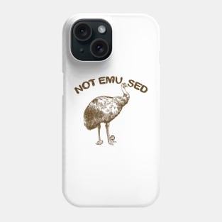 NOT EMUSED Phone Case