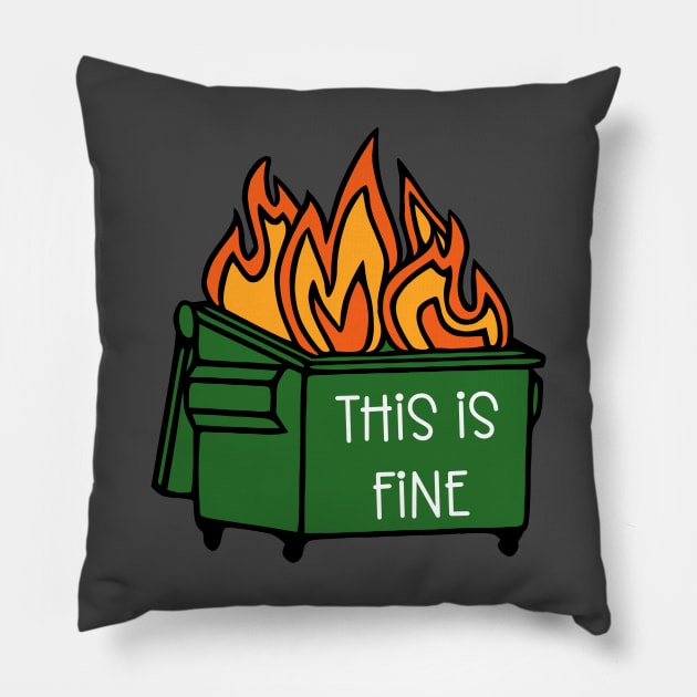 Dumpster Fire This Is Fine Pillow by KayBee Gift Shop