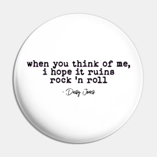 Daisy Jones Quote Pin