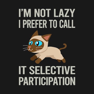 Im Not Lazy Siamese Cat 38 T-Shirt