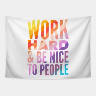 Work Hard & Be Nice To People Tapestry