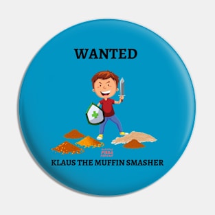 Klaus the Muffin Smasher Pin