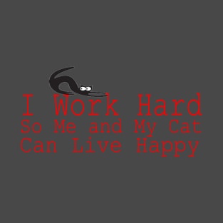 i work hard T-Shirt