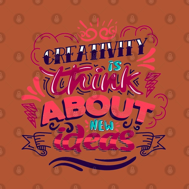 Creativity Is Think about New Ideas by Mako Design 