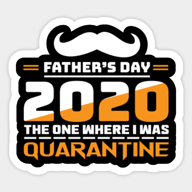 Download Father S Day 2020 Quarantine Svg Fathers Day 2020 Quarantine Sticker Teepublic