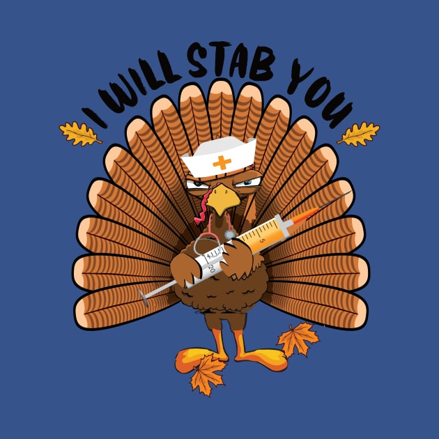 I'll stab you nurse funny thanksgiving gift idea by DODG99