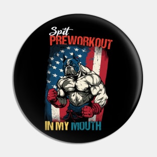 Spit Preworkout In My Mouth - Vintage Retro Pin