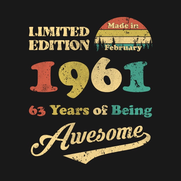 Made In February 1961 63 Years Of Being Awesome Vintage 63rd Birthday by ladonna marchand