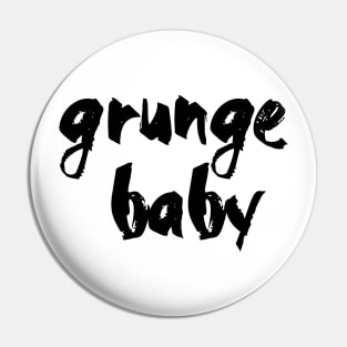 Grunge Baby Pin