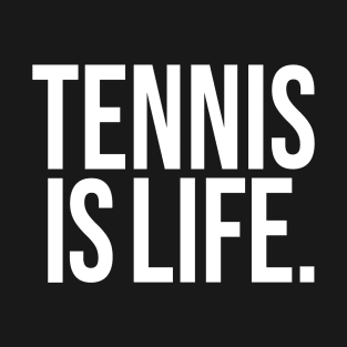 Tennis Is Life Sports Design by CoVA Tennis T-Shirt