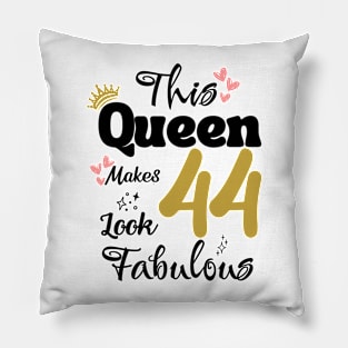 This Queen Makes 44 Look Fabulous 44Th Birthday Pillow