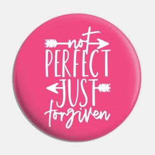 Not Perfect Just Forgiven Pin