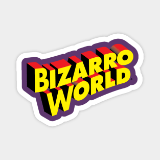 Bizarro World Magnet