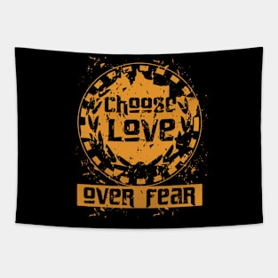 Choose Love Over Fear Tapestry